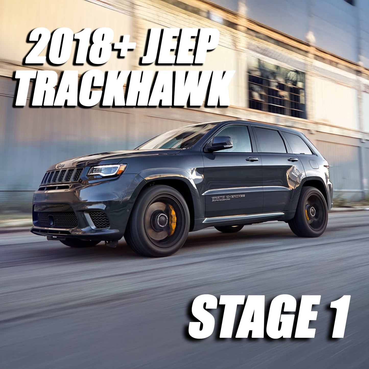 2018+ Jeep Grand Cherokee Trackhawk Stage 1 package